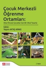 Pegem Çocuk Merkezli Öğrenme Ortamları Okul Öncesi Çocuklar İçin Bir Okul Tasarla Yaşare Aktaş Arnas Pegem Akademi Yayınları
