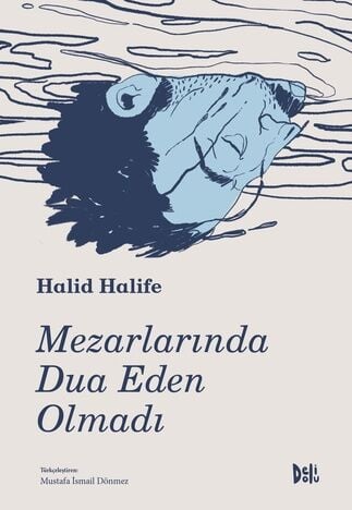 Mezarlarında Dua Eden Olmadı - Halid Halife Delidolu Yayınları