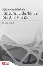 Pegem Eğitim Örgütlerinde Kültürel Liderlik ve Meslek Ahlakı Bilal Yıldırım Pegem Akademi Yayınları