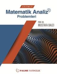 Palme Çözümlü Matematik Analiz Problemleri 2 - Mustafa Balcı Palme Akademik Yayınları