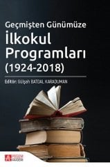 Pegem Geçmişten Günümüze İlkokul Programları (1924-2018) - Gülşah Batdal Karaduman Pegem Akademi Yayınları