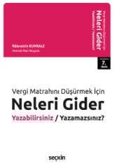 Seçkin Vergi Matrahını Düşürmek İçin Neleri Gider Yazabilirsiniz, Yazamazsınız 7. Baskı - Rüknettin Kumkale Seçkin Yayınları