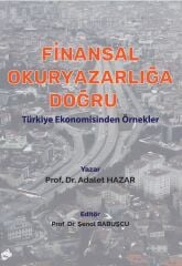Akademi Finansal Okuryazarlığa Doğru, Türkiye Ekonomisine Örnekler - Adalet Hazar, Şenol Babuşcu Akademi Consulting Yayınları
