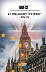 Siyasal Kitabevi BREXIT Neoliberal Dönüşüm ve Popülist Siyaset - Sinem Uca Siyasal Kitabevi Yayınları