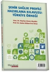 Hipokrat Şehir Sağlık Profili Hazırlama Klavuzu, Türkiye Örneği - Hayriye Çisem Akyıldız Hipokrat Kitabevi