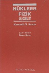 Palme Nükleer Fizik 2. Cilt - Kenneth S. Krane Palme Akademik Yayınları