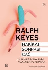 Hakikat Sonrası Çağ: Günümüz Dünyasında Yalancılık ve Aldatma - Ralph Keyes Delidolu Yayınları