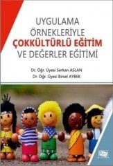 Anı Yayıncılık Uygulama Örnekleriyle Çokkültürlü Eğitim Ve Değerler Eğitimi - Serkan Aslan, Birsel Aybek Anı Yayıncılık