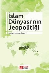 Pegem İslam Dünyası’nın Jeopolitiği - Ramazan Özey Pegem Akademi Yayınları
