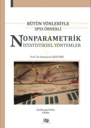 Anı Yayıncılık Bütün Yönleriyle SPSS Örnekli Nonparametrik İstatistiksel Yöntemler - Ramazan Baştürk Anı Yayıncılık