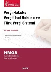 Seçkin 2025 THEMİS HMGS Vergi Hukuku, Vergi Usul Hukuku, ve Türk Vergi Sistemi Konu Kitabı - Mert Silahşör Seçkin Yayınları