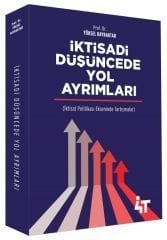 4T Yayınları İktisadi Düşüncede Yol Ayrımları - Yüksel Bilgili Bayraktar 4T Yayınları