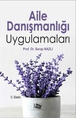 Anı Yayıncılık Aile Danışmanlığı Uygulamaları 2. Baskı - Serap Nazlı Anı Yayıncılık