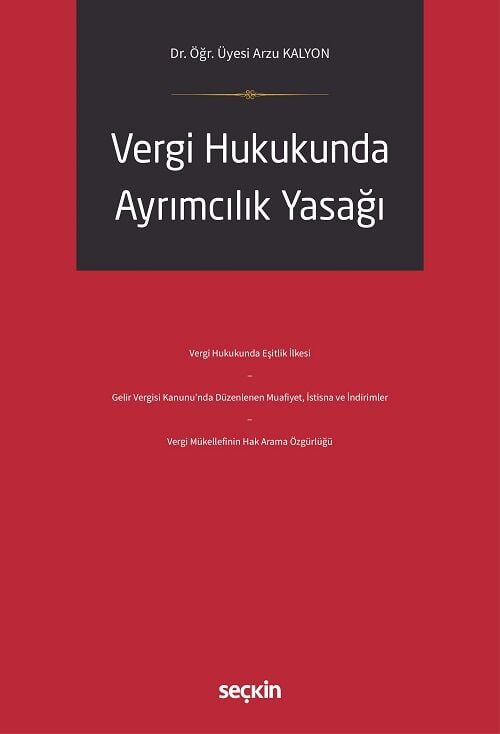 Seçkin Vergi Hukukunda Ayrımcılık Yasağı - Arzu Kalyon Seçkin Yayınları