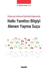Seçkin Halkı Yanıltıcı Bilgiyi Alenen Yayma Suçu - Mehmet Akın Seçkin Yayınları