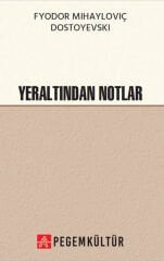 Yeraltından Notlar - Fyodor Mihayloviç Dostoyevski Pegem Kültür Yayınları