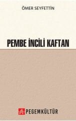 Pembe İncili Kaftan - Ömer Seyfettin Pegem Kültür Yayınları