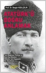 Anı Yayıncılık Atatürk’ü Doğru Anlamak - Sezgin Kızılçelik Anı Yayıncılık