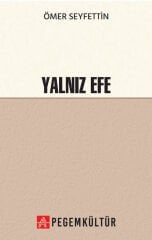 Yalnız Efe - Ömer Seyfettin Pegem Kültür Yayınları