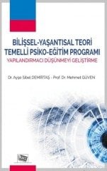Anı Yayıncılık Bilişsel-Yaşantısal Teori Temelli Psiko-Eğitim Programı - Ayşe Sibel Demirtaş Mehmet Güven Anı Yayıncılık