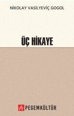 Üç Hikaye - Nikolai Vasilievich Gogol Pegem Kültür Yayınları