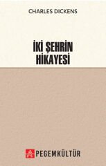İki Şehrin Hikayesi - Charles Dickens Pegem Kültür Yayınları
