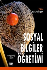 Anı Yayıncılık Sosyal Bilgiler ve Sınıf Öğretmenleri İçin Sosyal Bilgiler Öğretimi 3. Baskı - Selçuk Şimşek Anı Yayıncılık