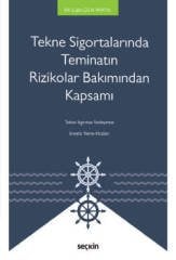 Seçkin Tekne Sigortalarında Teminatın Rizikolar Bakımından Kapsamı - Elif Çağla Çelik Partal Seçkin Yayınları