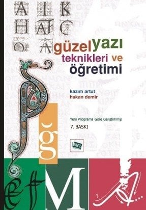 Anı Yayıncılık Güzel Yazı Teknikleri ve Öğretimi - Kazım Artut, Hakan Demir Anı Yayıncılık
