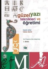 Anı Yayıncılık Güzel Yazı Teknikleri ve Öğretimi - Kazım Artut, Hakan Demir Anı Yayıncılık