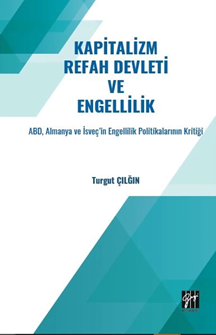 Gazi Kitabevi Kapitalizm Refah Devleti ve Engellilik - Turgut Çılğın Gazi Kitabevi