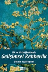 Pegem İlk ve Ortaöğretimde Gelişimsel Rehberlik Binnur Yeşilyaprak Pegem Akademi Yayıncılık