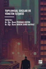 Gazi Kitabevi Toplumsal Suçlar ve Yönetim İişkisi - Perihan Gözüm Gazi Kitabevi