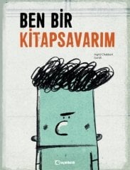 Ben Bir Kitapsavarım - Ingrid Chabbert Uçanbalık Yayınları