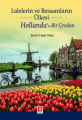 Ekin Lalelerin ve Ressamların Ülkesi Hollandada Bir Çevelan - Ekrem Hayri Peker Ekin Yayınları
