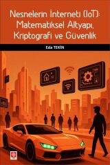 Ekin Nesnelerin İnterneti, Matematiksel Altyapı, Kriptografi ve Güvenlik - Eda Tekin Ekin Yayınları