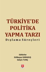 Ekin Türkiyede Politika Yapma Tarzı, Dışlama Süreçleri - Gülbeyaz Karakuş Ekin Yayınları