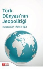 Pegem Türk Dünyası’nın Jeopolitiği - Ramazan Özey, Mehmet Ünlü Pegem Akademi Yayınları