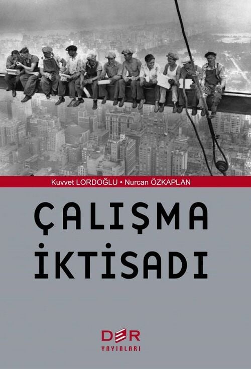 Der Yayınları Çalışma İktisadı - Nurcan Özkaplan, Kuvvet Lordoğlu Der Yayınları