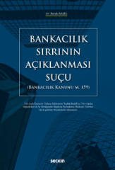 Seçkin Bankacılık Sırrının Açıklanması Suçu - Burak Başel Seçkin Yayınları