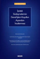 Seçkin İpotek Sözleşmelerinin Genel İşlem Koşulları Açısından İncelenmesi - Mehmet Kutlu Seçkin Yayınları