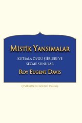 Gazi Kitabevi Mistik Yansımalar Kutsala Övgü Şiirleri ve Seçme Sunular - Roy Eugene Davis Gazi Kitabevi