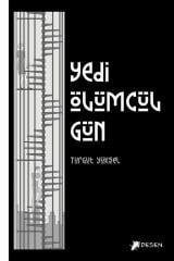 Yedi Ölümcül Gün - Turgut Yüksel Desen Yayınları