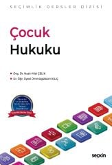 Seçkin Çocuk Hukuku - Nazlı Hilal Çelik Seçkin Yayınları