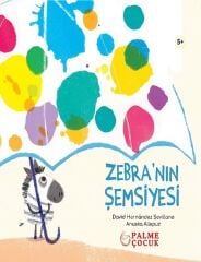 Zebranın Şemsiyesi - David Hernandez Sevillano Palme Çocuk