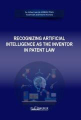 Platon Recognizing Artificial Intelligence As The Inventor In Patent Law - Zehra Hamide Gürbüz Önal Platon Hukuk Yayınları