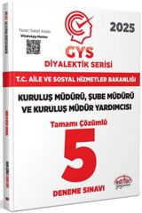 Editör 2025 GYS Aile ve Sosyal Hizmetler Bakanlığı Kuruluş, Şube Müdür ve Yardımcısı DİYALEKTİK SERİSİ 5 Deneme Çözümlü Görevde Yükselme Editör Yayınları