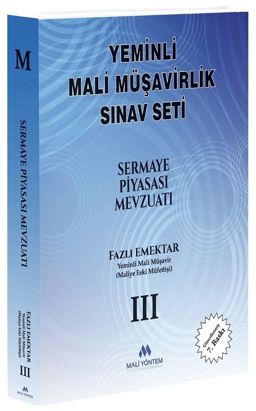 Mali Yöntem YMM Yeminli Mali Müşavirlik Sermaye Piyasası Mevzuatı Cilt-3 7. Baskı - Fazlı Emektar Mali Yöntem Danışmanlık