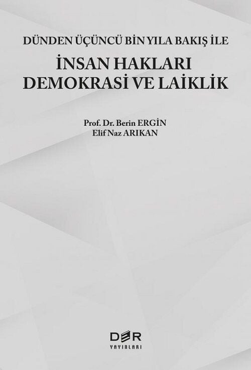 Der Yayınları Dünden Üçüncü Bin Yıla Bakış İle İnsan Hakları Demokrasi ve Laiklik - Berin Ergin, Elif Naz Arıkan Der Yayınları