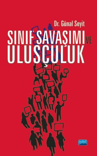 Nobel Sınıf Savaşımı ve Ulusçuluk - Günal Seyit Nobel Akademi Yayınları